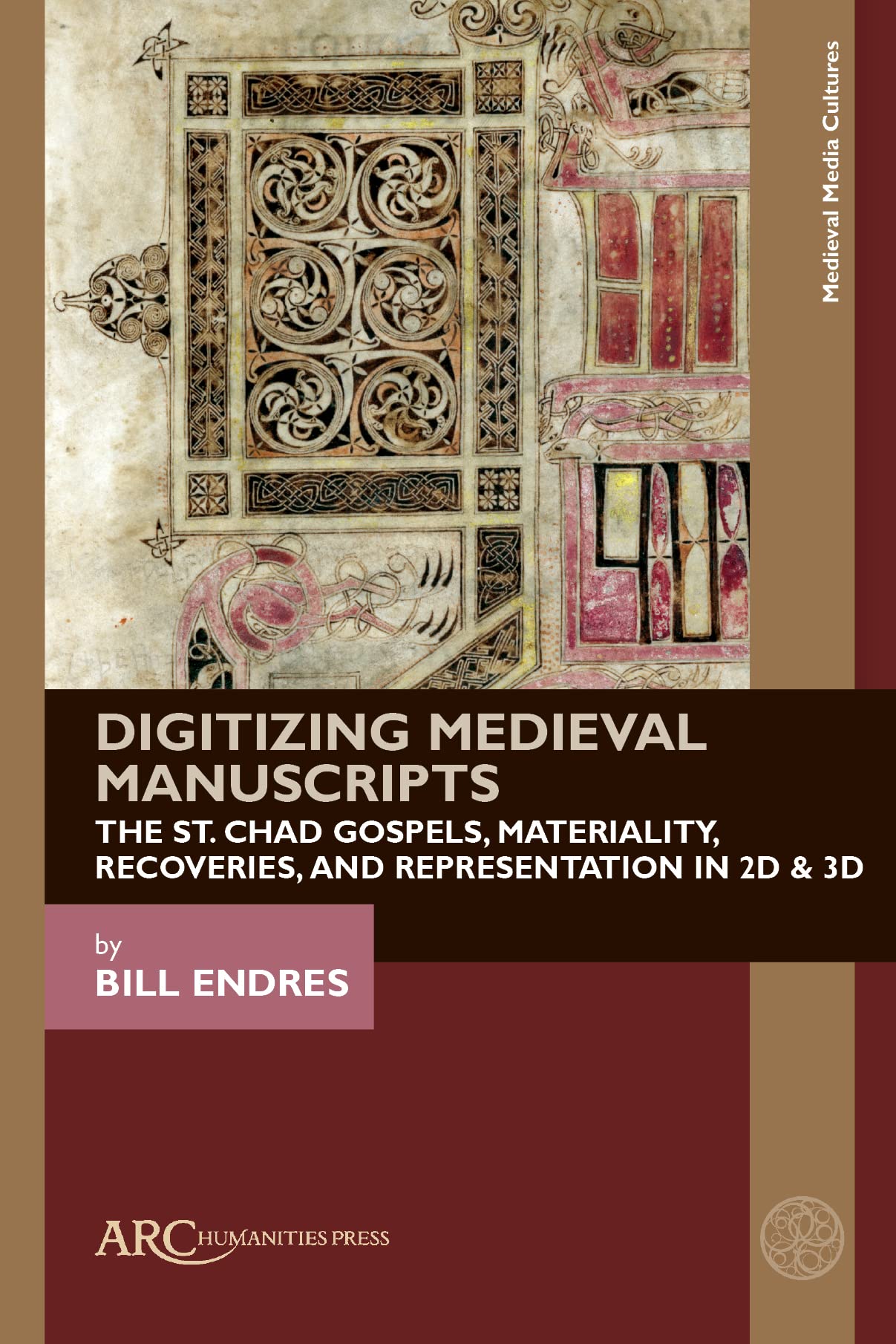 Digitizing Medieval Manuscripts: The St. Chad Gospels, Materiality, Recoveries, and Representation in 2D & 3D (Medieval Media Cultures) Historical Fiction