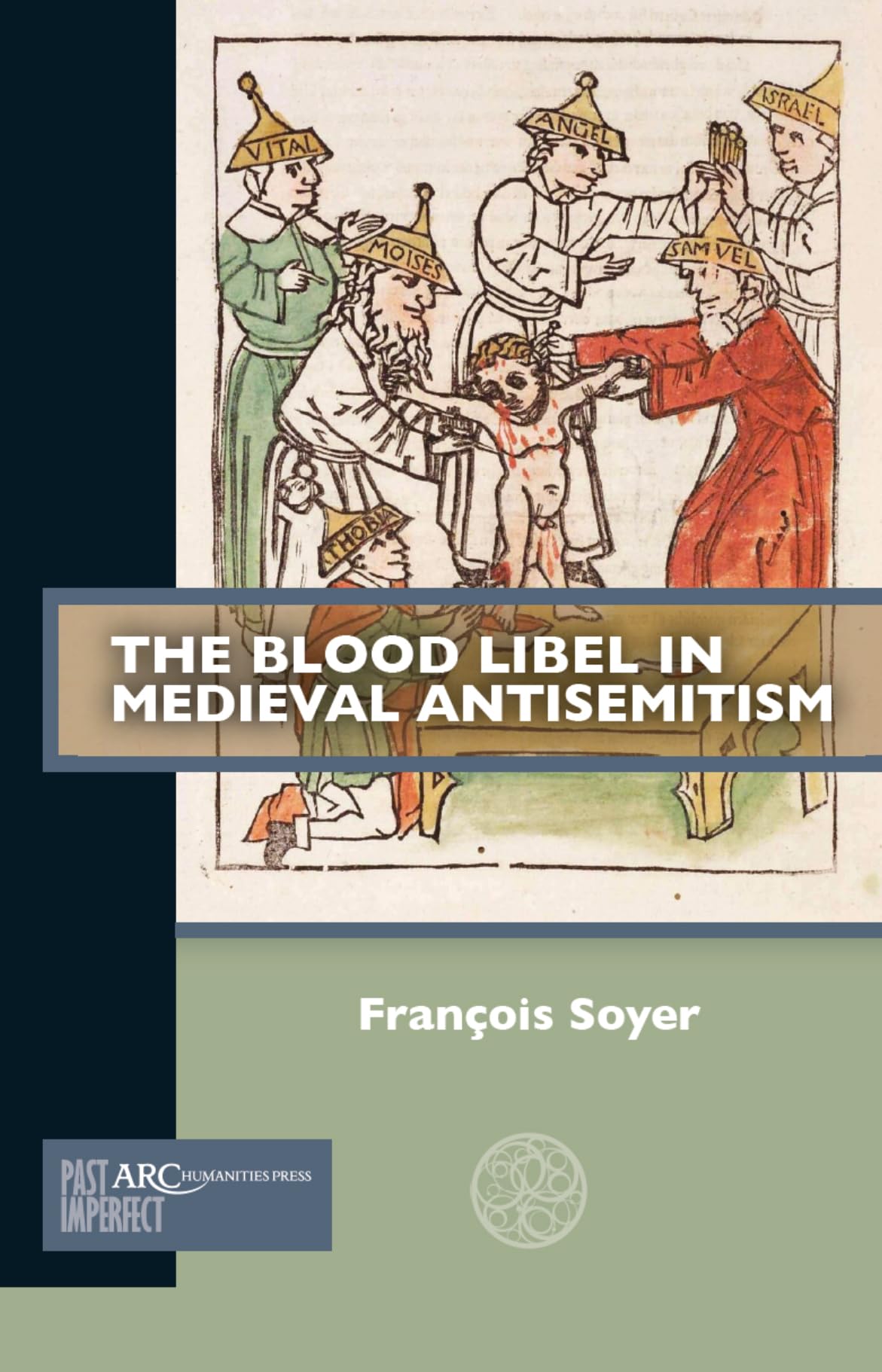 The Blood Libel in Medieval Antisemitism (Past Imperfect) Philosophy
