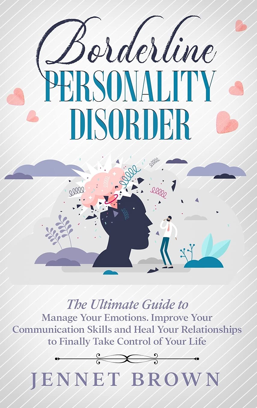 Borderline Personality Disorder and Self-Love: 2 Books in 1: The Ultimate Self-Healing Guide. Learn Effective Strategies to Change Your Life, Manage Y Medicine