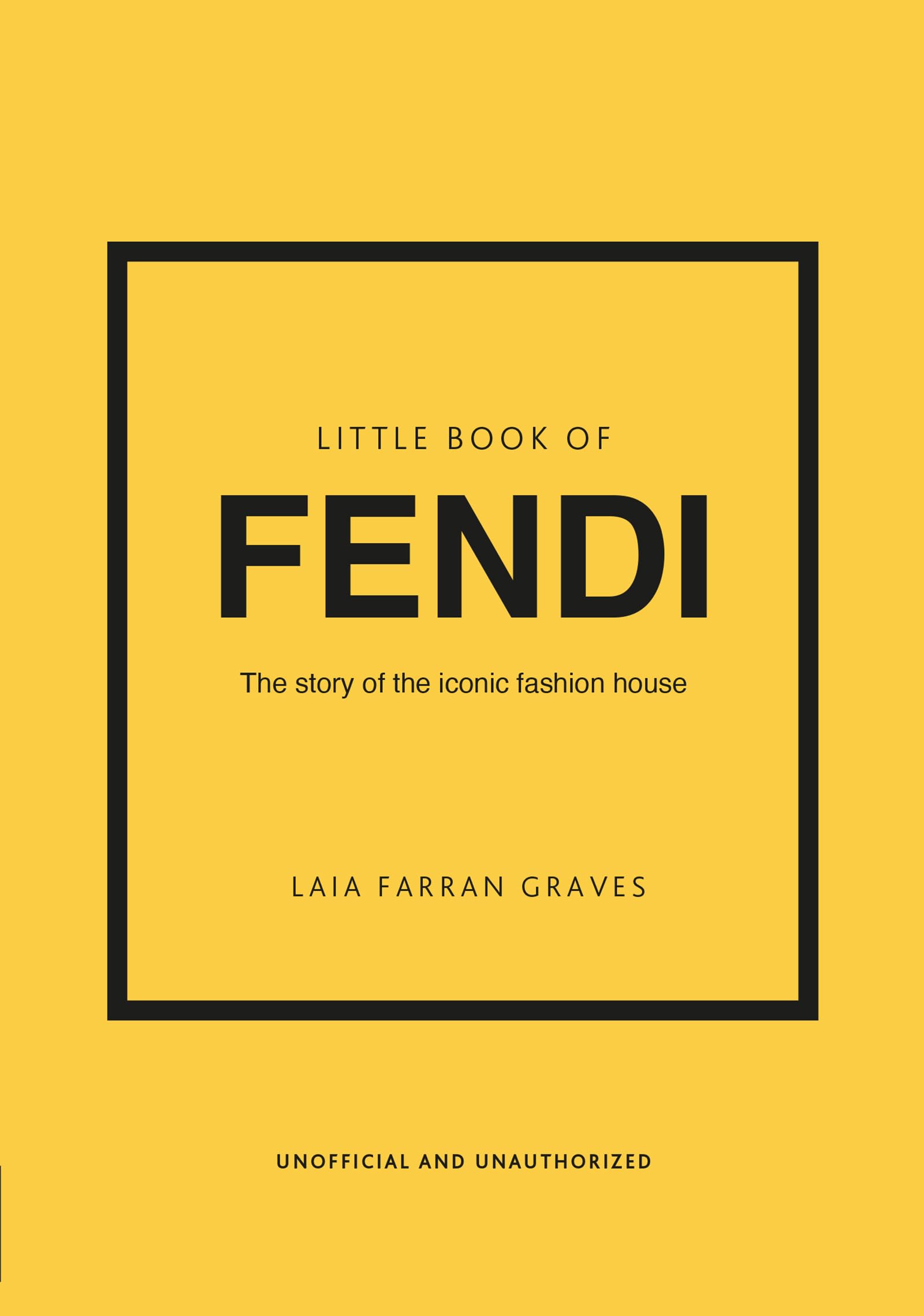 Little Book of Fendi: The story of the iconic fashion brand (Little Books of Fashion) Books