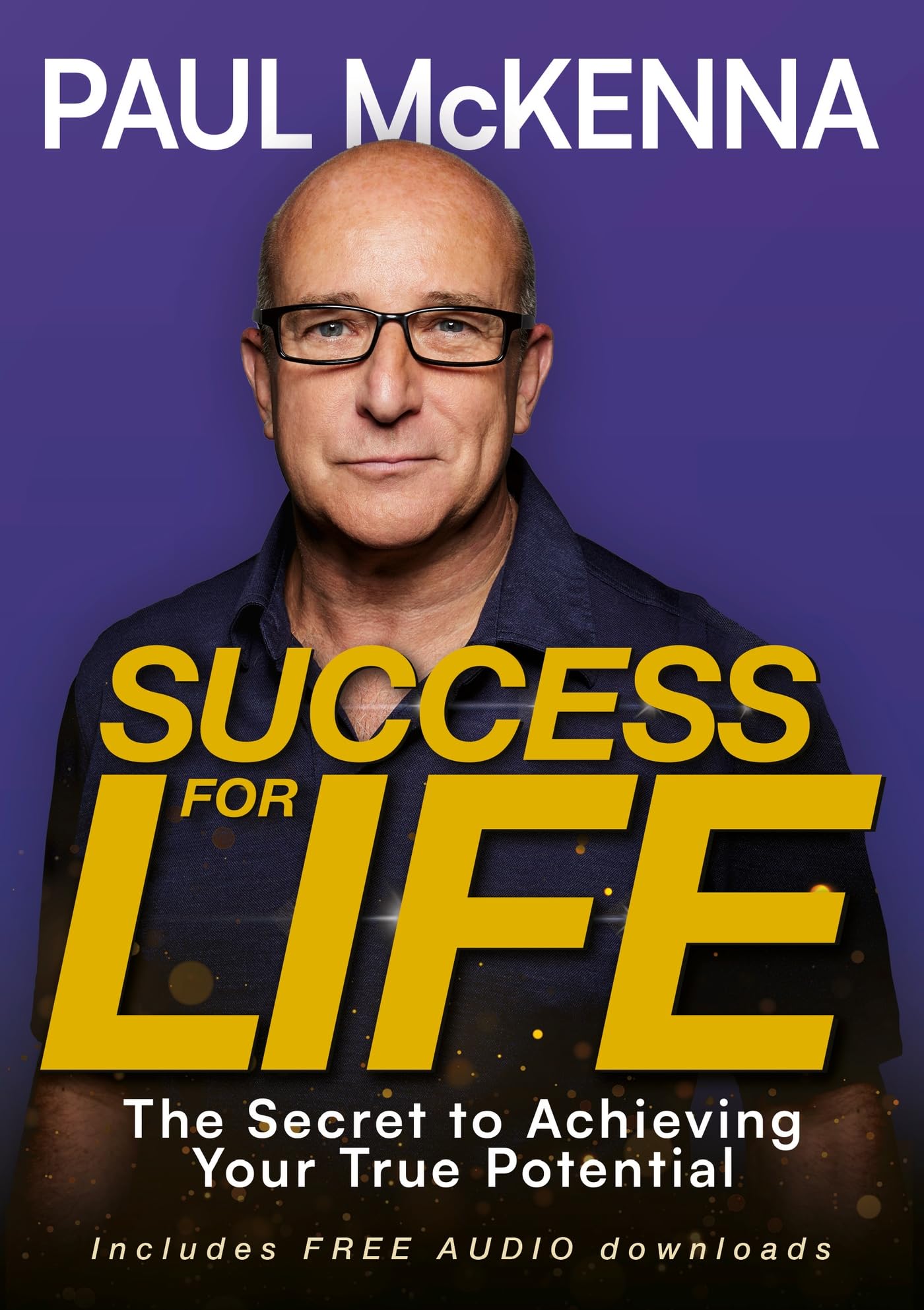 Success For Life: The Secret to Achieving Your True Potential Medicine