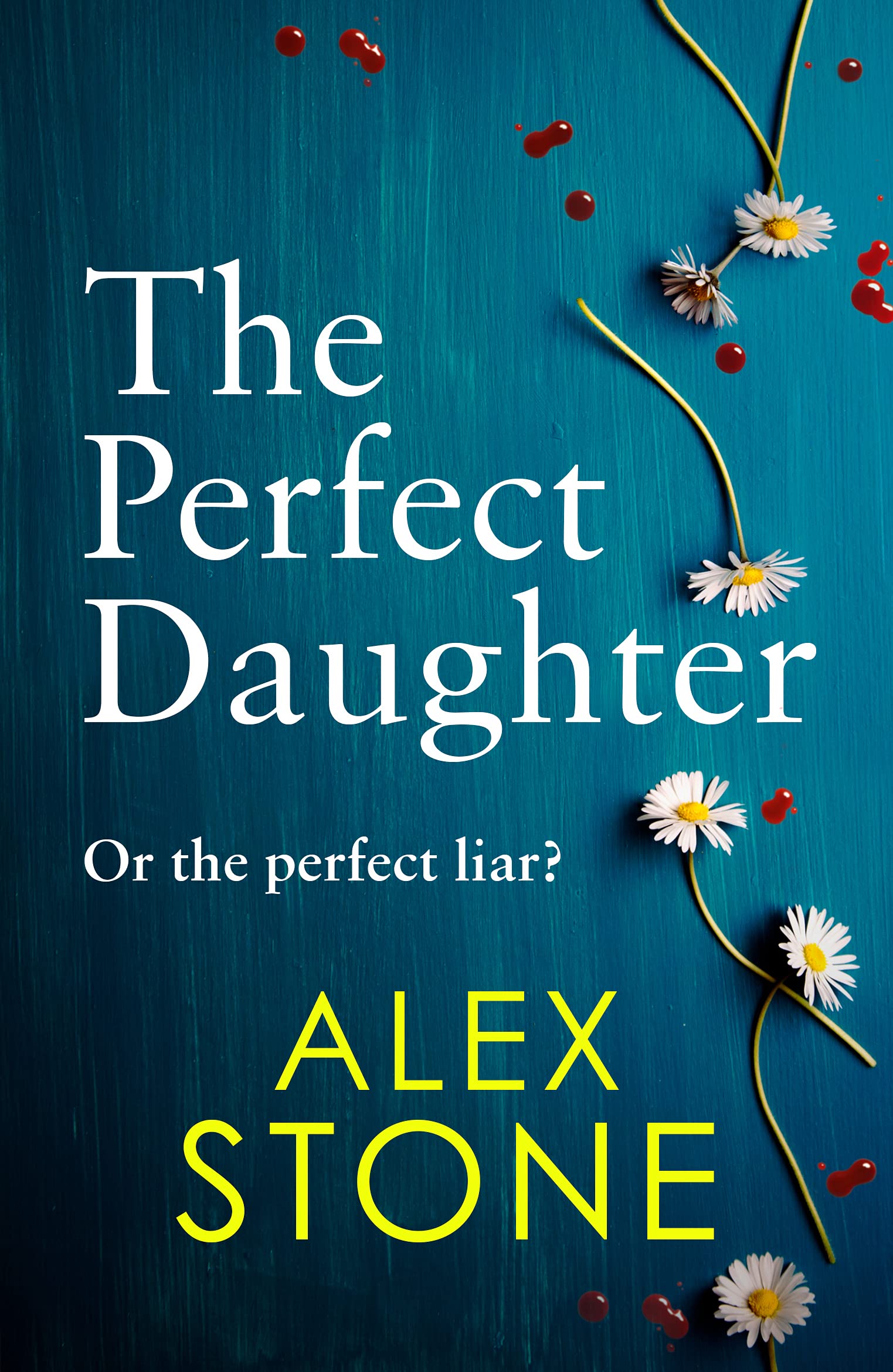 The Perfect Daughter: An absolutely gripping psychological thriller you won't be able to put down Contemporary literature