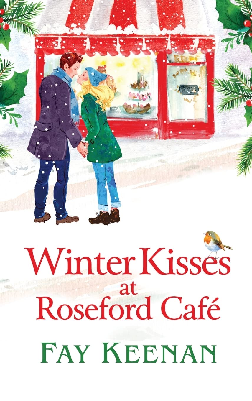 Winter Kisses at Roseford Cafe: A escapist, romantic festive read from Fay Keenan (Roseford, 2) Contemporary literature Books