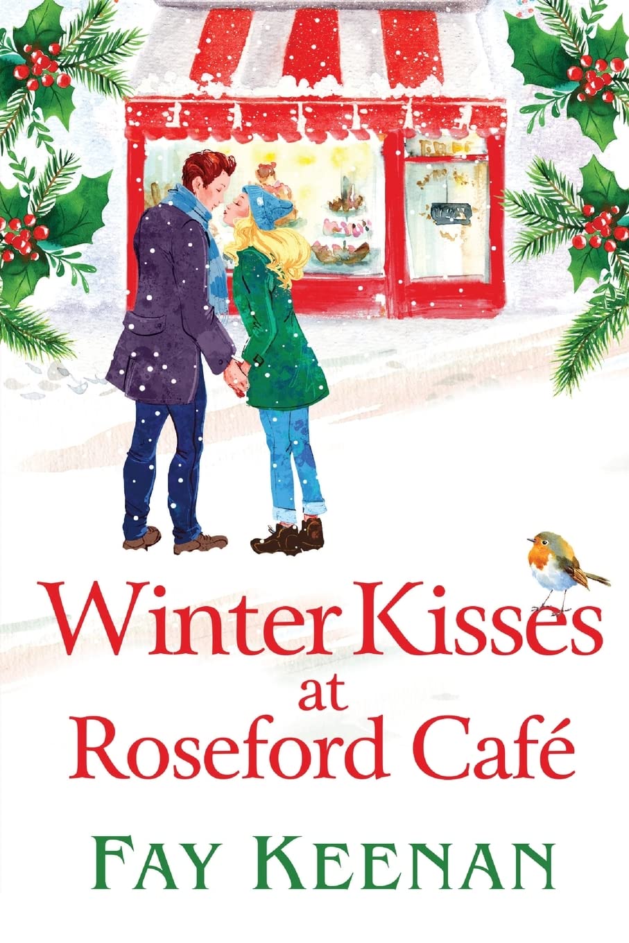 Winter Kisses at Roseford Cafe: A escapist, romantic festive read from Fay Keenan (Roseford, 2) Contemporary literature