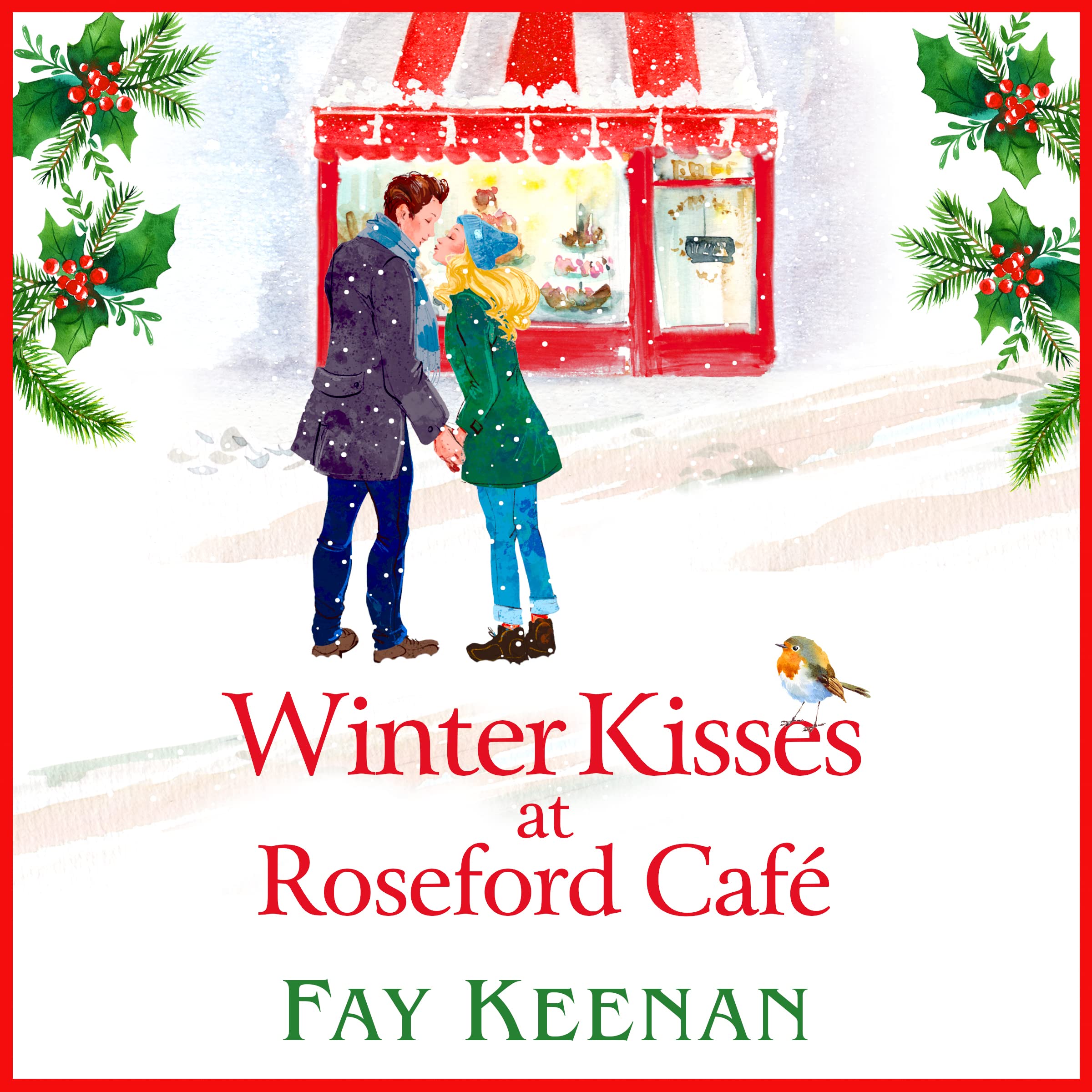 Winter Kisses at Roseford Café: A escapist, romantic festive read from Fay Keenan (Roseford, 2) Contemporary literature