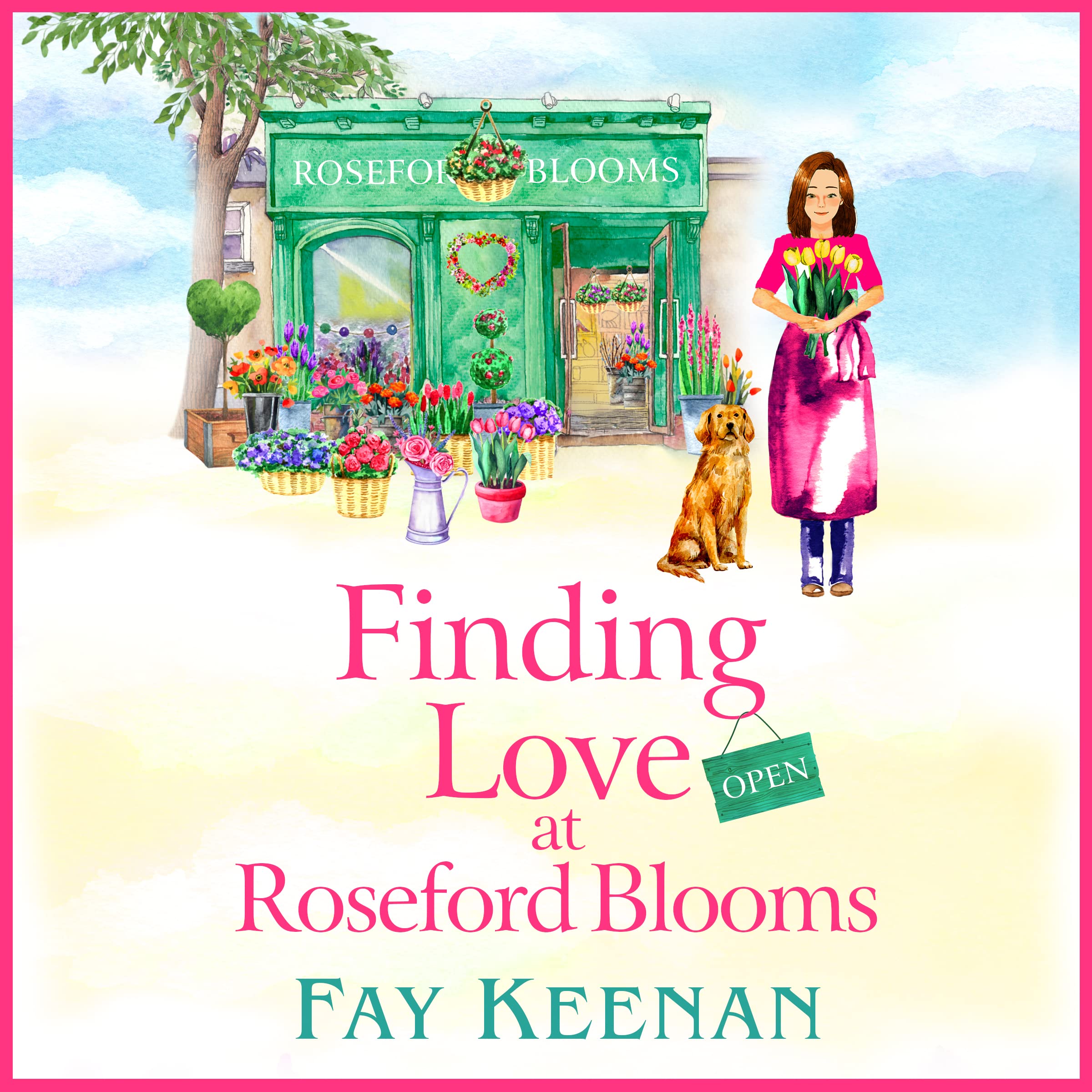 Finding Love at Roseford Blooms: The escapist, romantic read from Fay Keenan (Roseford, 3) Contemporary literature
