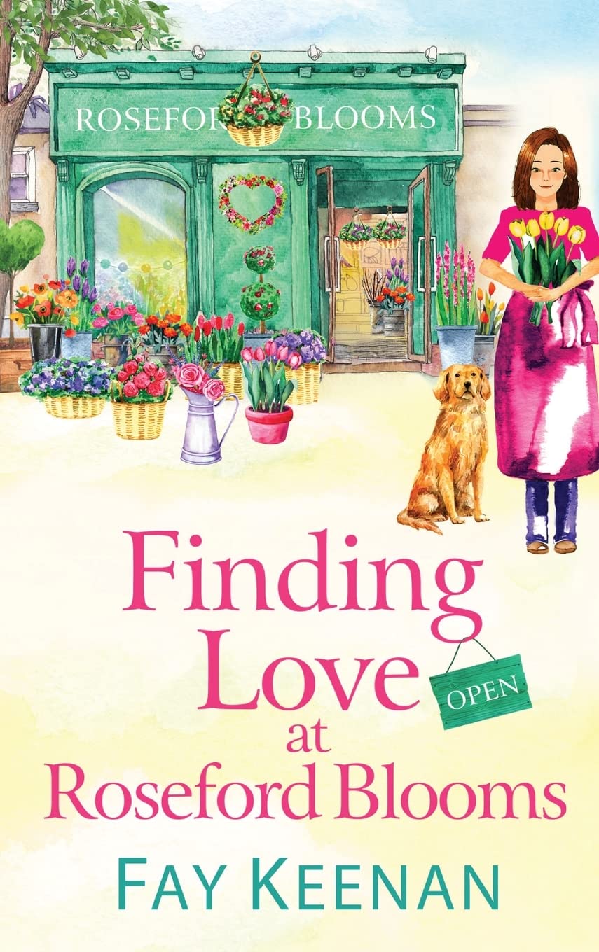 Finding Love at Roseford Blooms: The escapist, romantic read from Fay Keenan (Roseford, 3) Contemporary literature