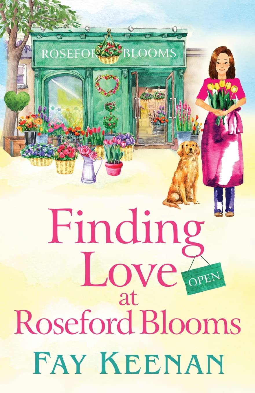 Finding Love at Roseford Blooms: The escapist, romantic read from Fay Keenan (Roseford, 3) Contemporary literature