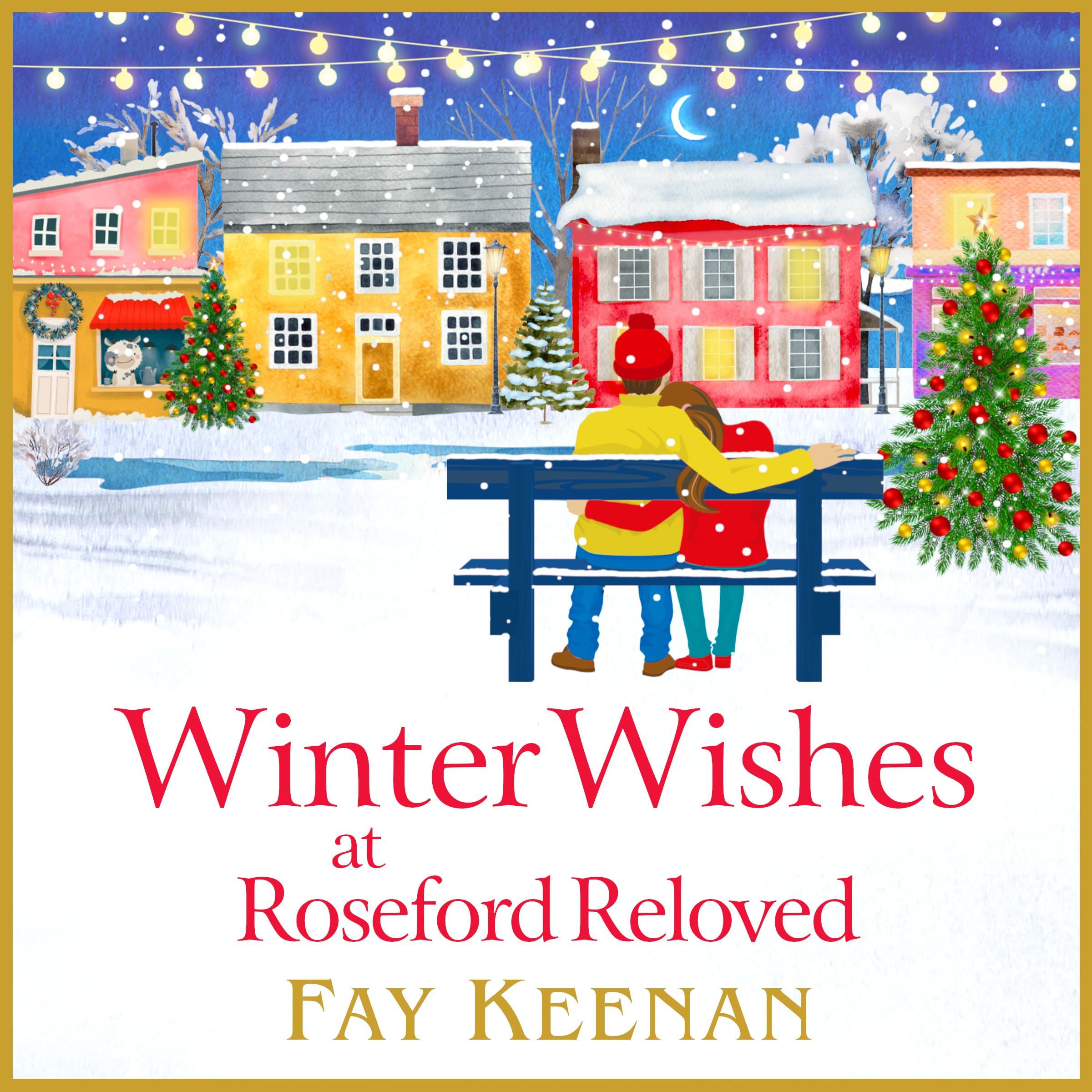 Winter Wishes at Roseford Reloved: An escapist, romantic festive read from Fay Keenan (Roseford, 4) Contemporary literature