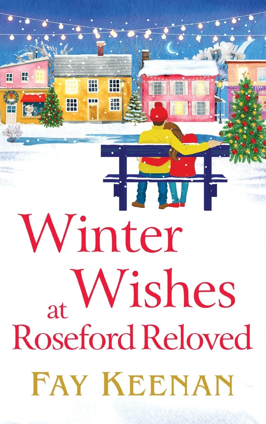 Winter Wishes at Roseford Reloved: An escapist, romantic festive read from Fay Keenan (Roseford, 4) Contemporary literature