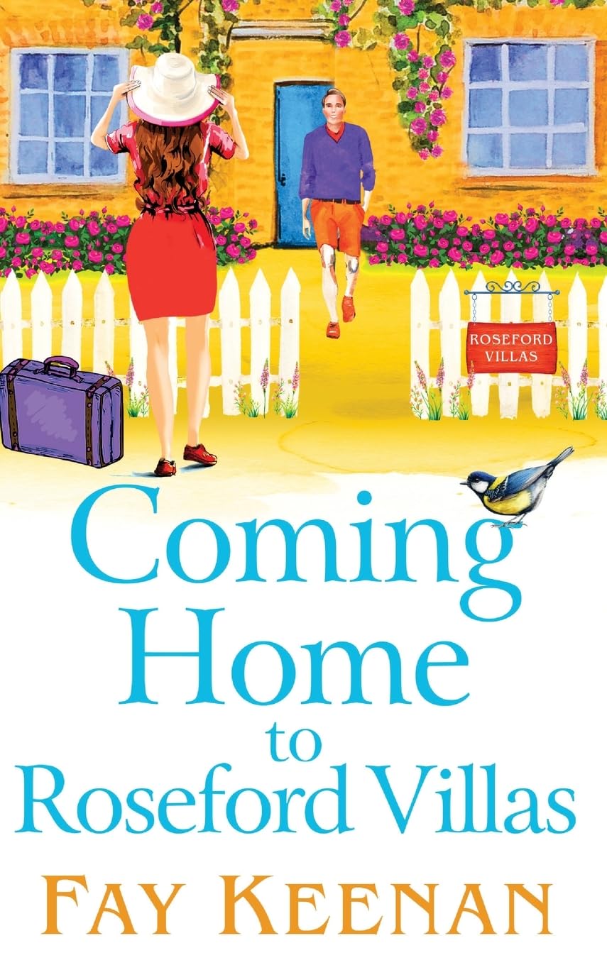 Coming Home to Roseford Villas: An uplifting, feel-good romantic read from Fay Keenan (Roseford, 5) Contemporary literature