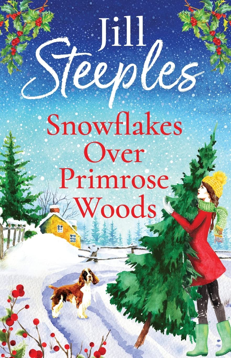 Snowflakes Over Primrose Woods: The perfect festive, feel-good love story from Jill Steeples Contemporary literature