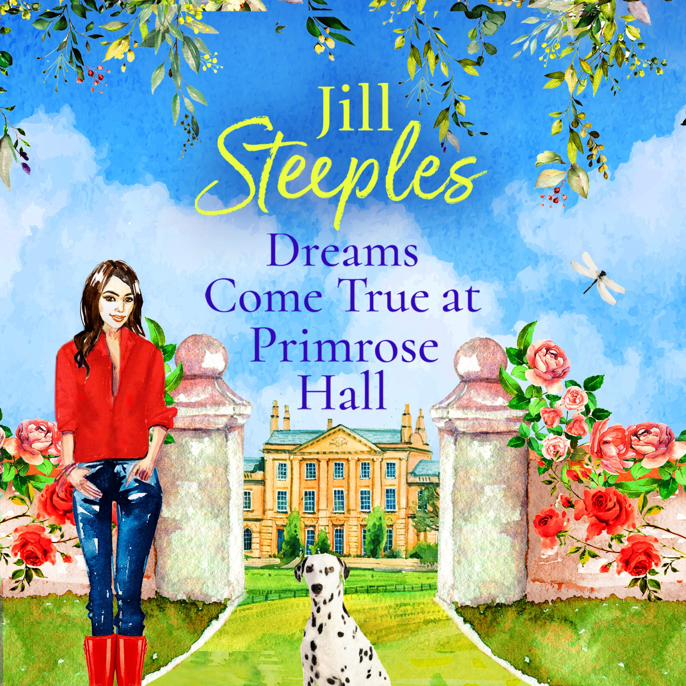 Dreams Come True at Primrose Hall: The perfect feel-good love story from Jill Steeples (Primrose Woods, 3) Contemporary literature