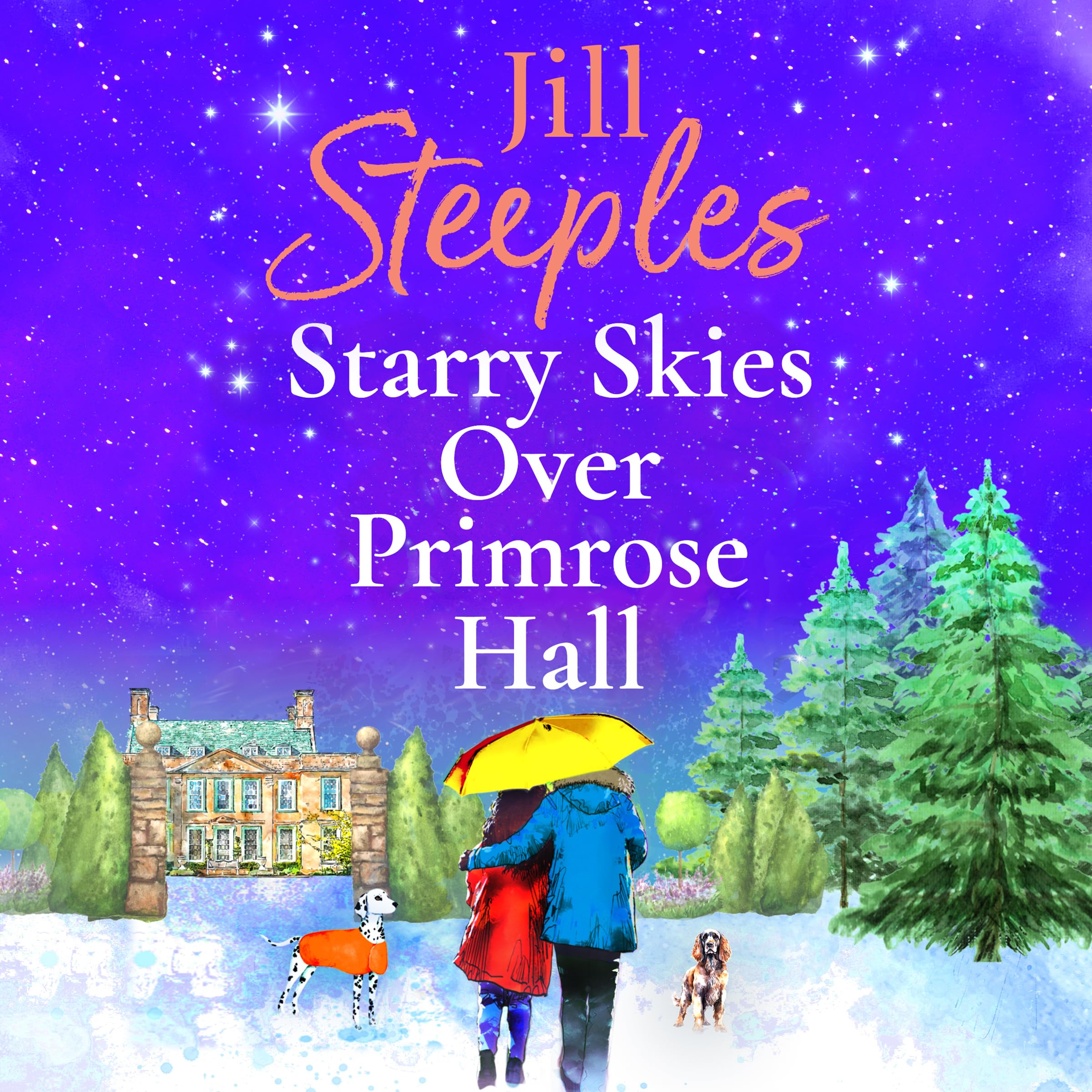 Starry Skies Over Primrose Hall: A completely beautiful, heart-warming romance from Jill Steeples (Primrose Woods, 4) Contemporary Romance