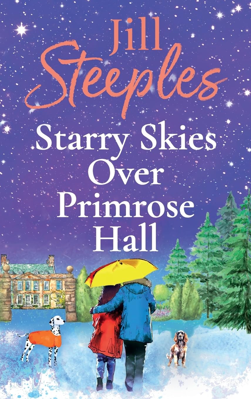 Starry Skies Over Primrose Hall: A completely beautiful, heart-warming romance from Jill Steeples (Primrose Woods, 4) Contemporary literature