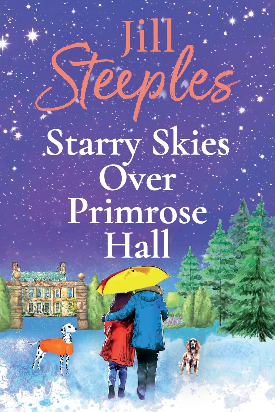 Starry Skies Over Primrose Hall: A completely beautiful, heart-warming romance from Jill Steeples (Primrose Woods, 4) Contemporary literature