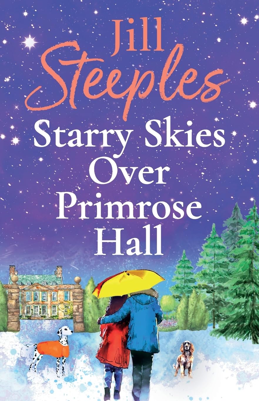 Starry Skies Over Primrose Hall: A completely beautiful, heart-warming romance from Jill Steeples (Primrose Woods, 4) Contemporary literature
