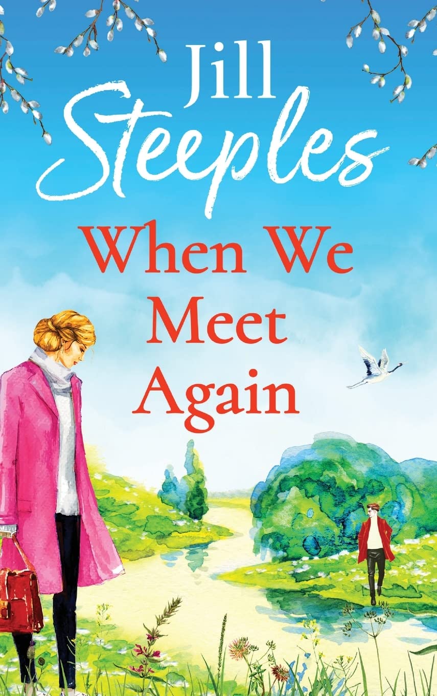 When We Meet Again: An unforgettable, uplifting romantic read from Jill Steeples Contemporary literature