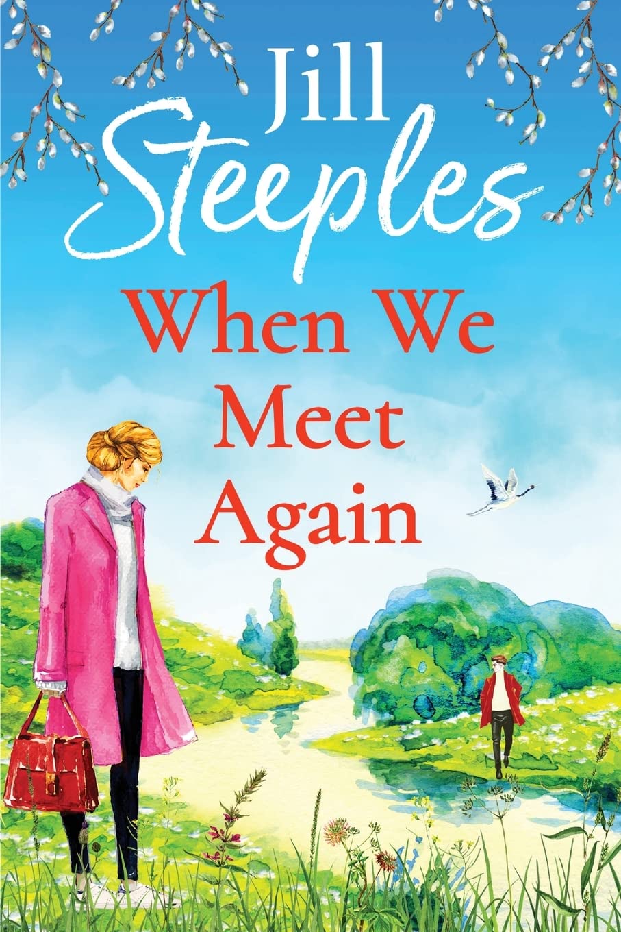 When We Meet Again: An unforgettable, uplifting romantic read from Jill Steeples Contemporary literature