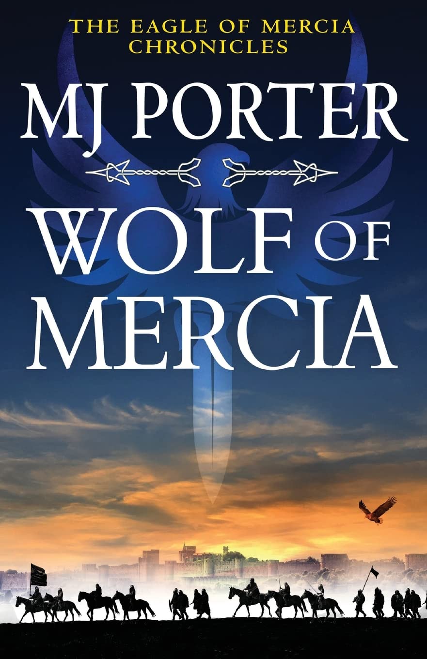 Wolf of Mercia: The action-packed historical thriller from MJ Porter (Eagle Of Mercia, Band 2) Action & Adventure