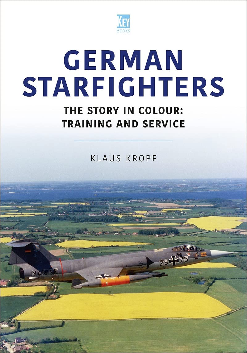 German Starfighters: The Story in Colour: Training and Service (Historic Military Aircraft, 25) Social Sciences