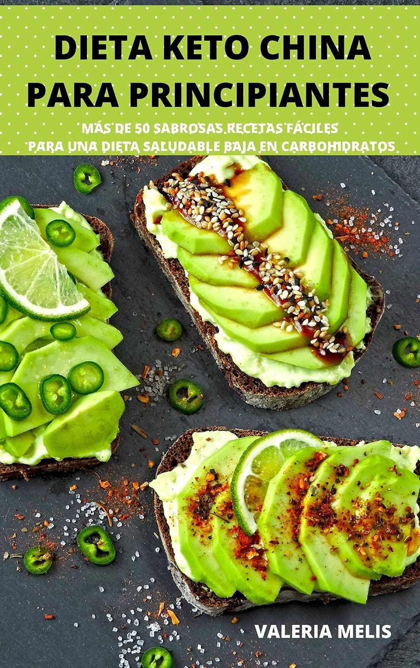Dieta Keto China Para Principiantes Más de 50 Sabrosas Recetas Fáciles Para Una Dieta Saludable Baja En Carbohidratos Leisure, Home & Garden