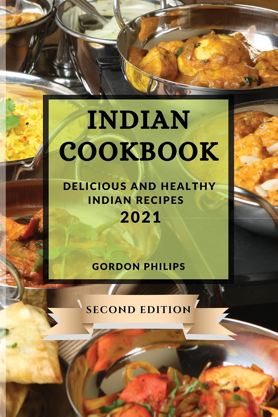Indian Cookbook 2021 Second Edition: Delicious and Healthy Indian Recipes Medicine