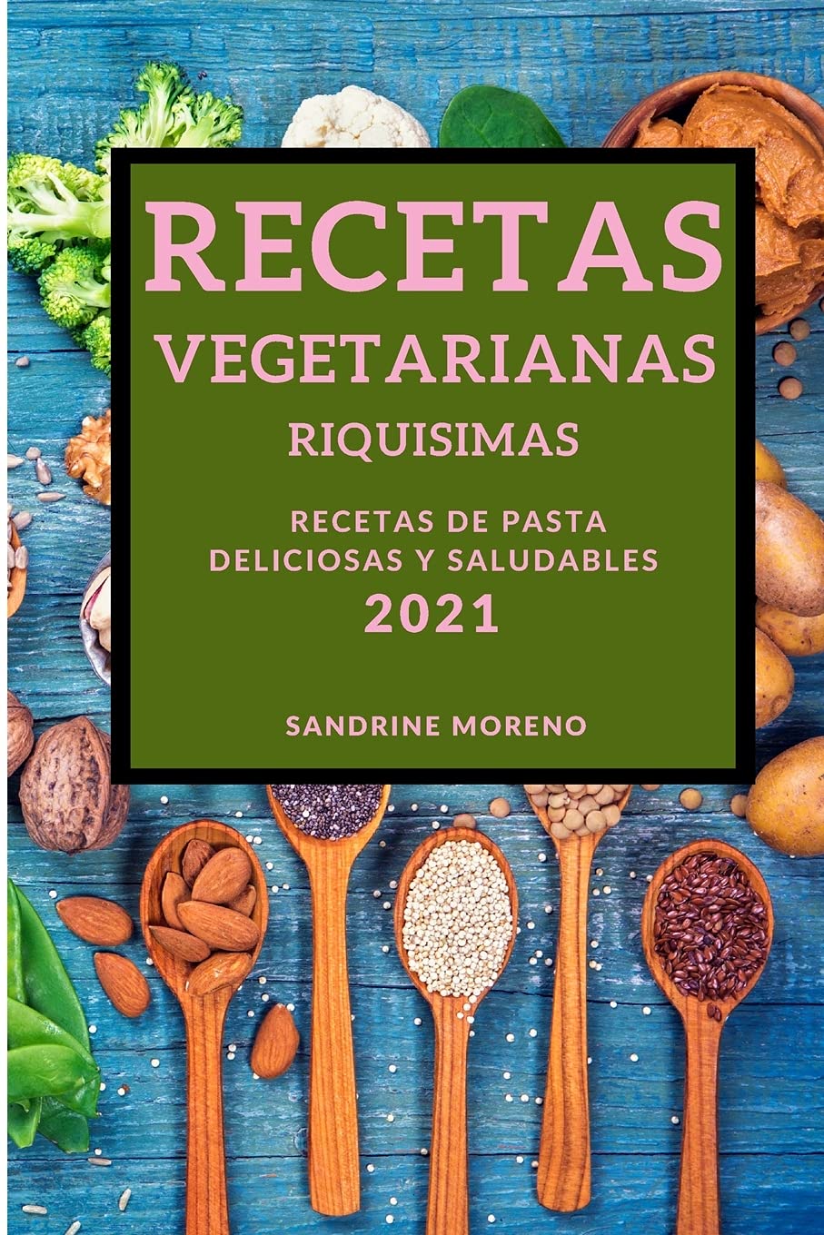 Recetas Vegetarianas Riquisimas 2021 (Vegetarian Recipes 2021 Spanish Edition): Recetas de Pasta Deliciosas Y Saludables Leisure, Home & Garden