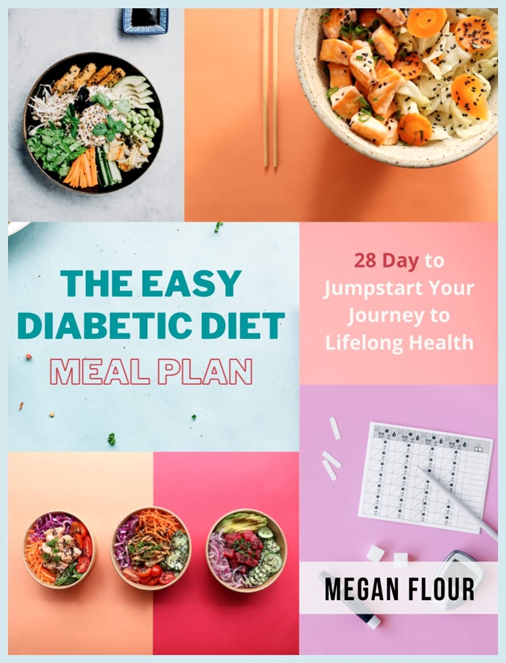 The Easy Diabetic Diet Meal Plan: 28 day to jumpstart your journey to lifelong health Medicine