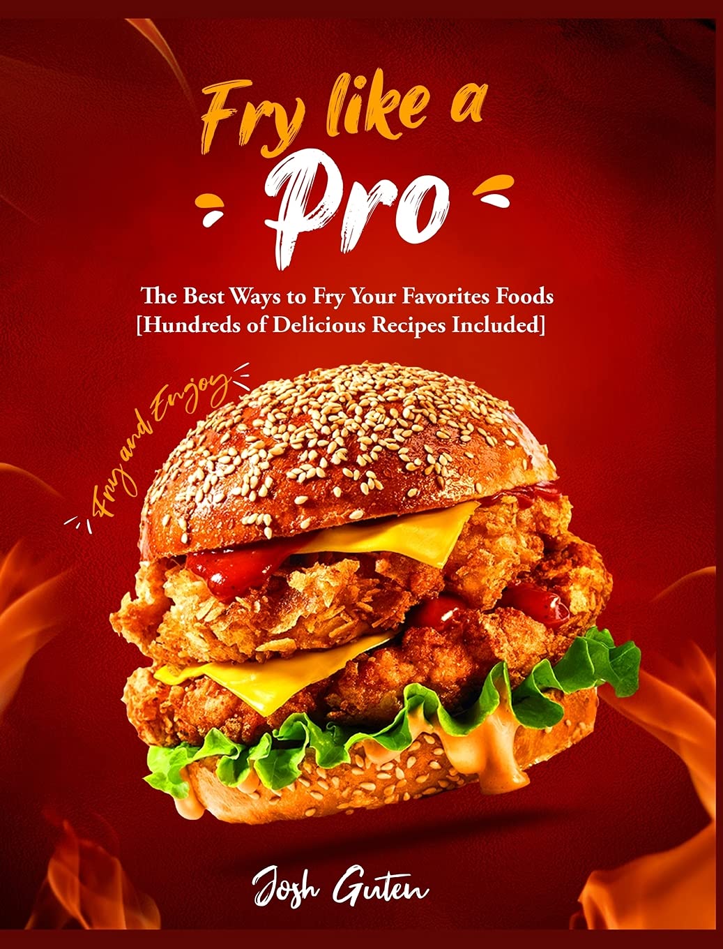 Fry Like a Pro: The Best Ways to Fry Your Favorites Foods Leisure, Home & Garden