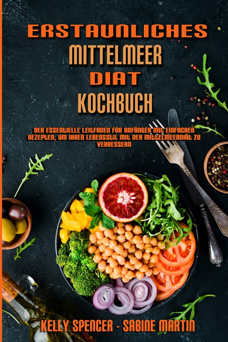 Erstaunliches Mittelmeer-Diät-Kochbuch: Der Essentielle Leitfaden Für Anfänger Mit Einfachen Rezepten, Um Ihren Lebensstil Mit Der Mittelmeerdiät Zu ... Mediterranean Diet Cookbook) (German Version) Medicine