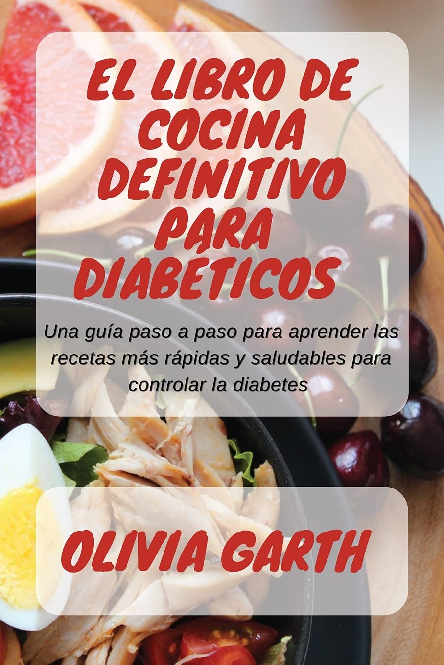 El libro de cocina definitivo para Diabéticos: Una guía paso a paso para aprender las recetas más rápidas y saludables para controlar la diabetes Leisure, Home & Garden