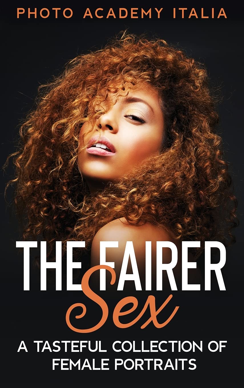 The Fairer Sex: A Tasteful Collection of Female Portraits Books