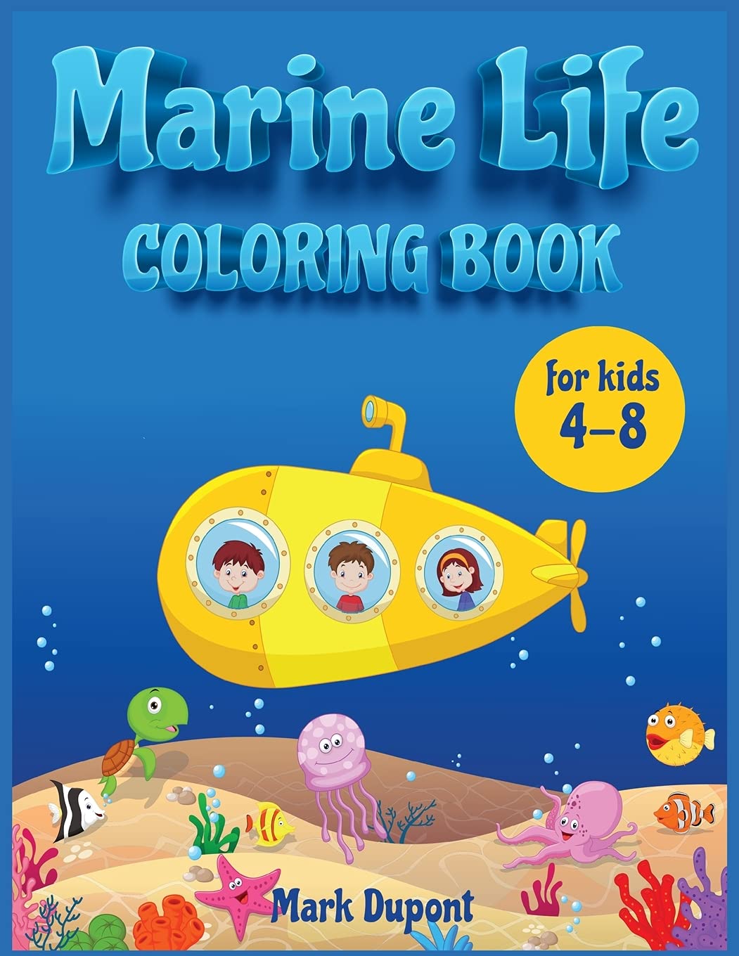 Marine life Coloring book for kids 4-8: A coloring and activity book with ocean animals: Shark, Dolphins, Fish and Mermaids Tiptoi & Games