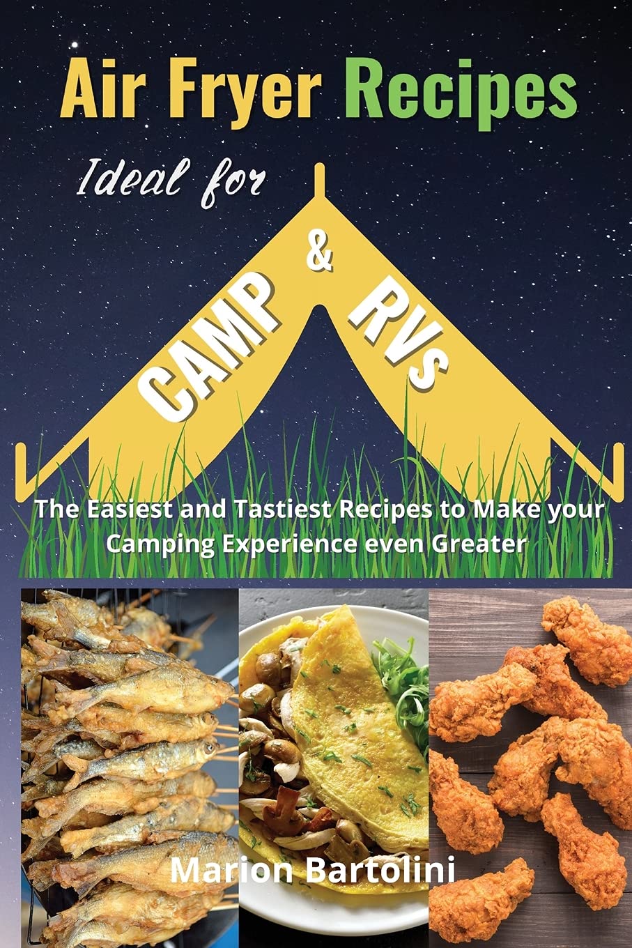 Air Fryer Recipes Ideal for Camp and RVs: The Easiest and Tastiest Recipes to Make your Camping Experience even Greater Leisure, Home & Garden