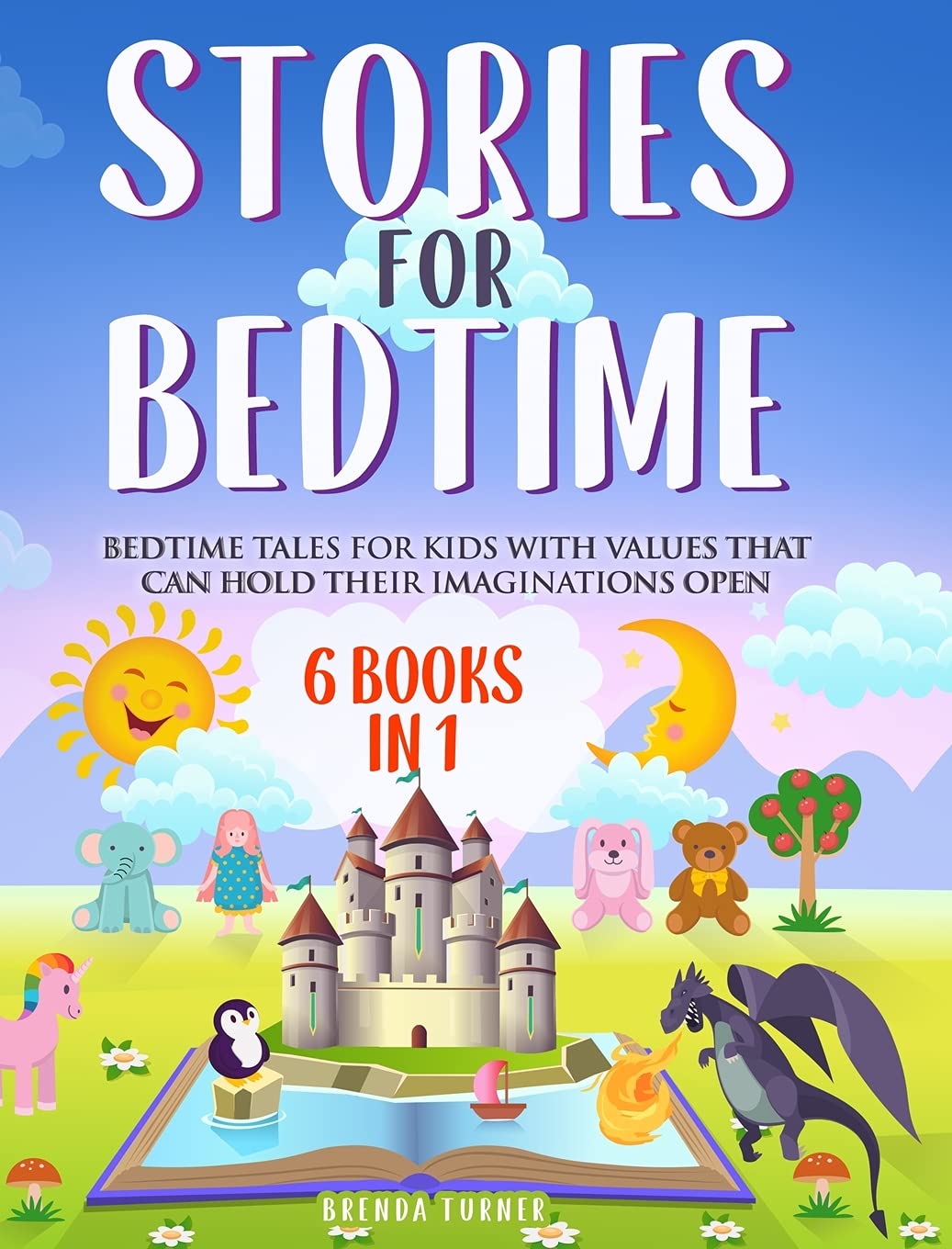 Stories for Bedtime (6 Books in 1): Bedtime tales for kids with values that can hold their imaginations open.. Non-fiction