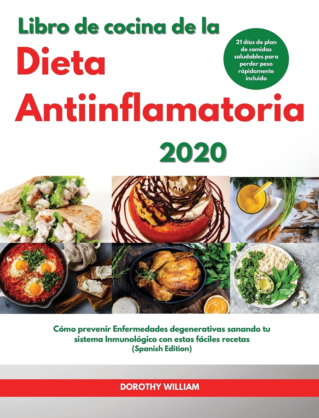 Libro de cocina de la Dieta Antiinflamatoria 2020 I Anti-Inflammatory Diet Cookbook 2020 (Spanish Edition): Cómo prevenir Enfermedades degenerativas ... Diet Cookbook 2020 (Spanish Edition) book