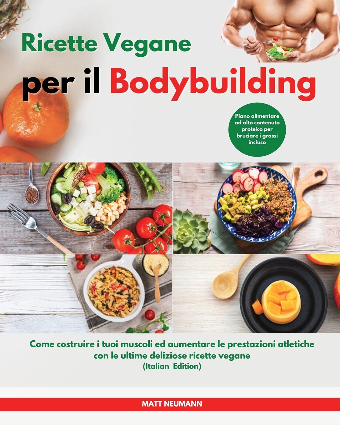 Vegane Bodybuilding-Rezepte, Veganes Bodybuilding-Kochbuch (Italienische Ausgabe) Books