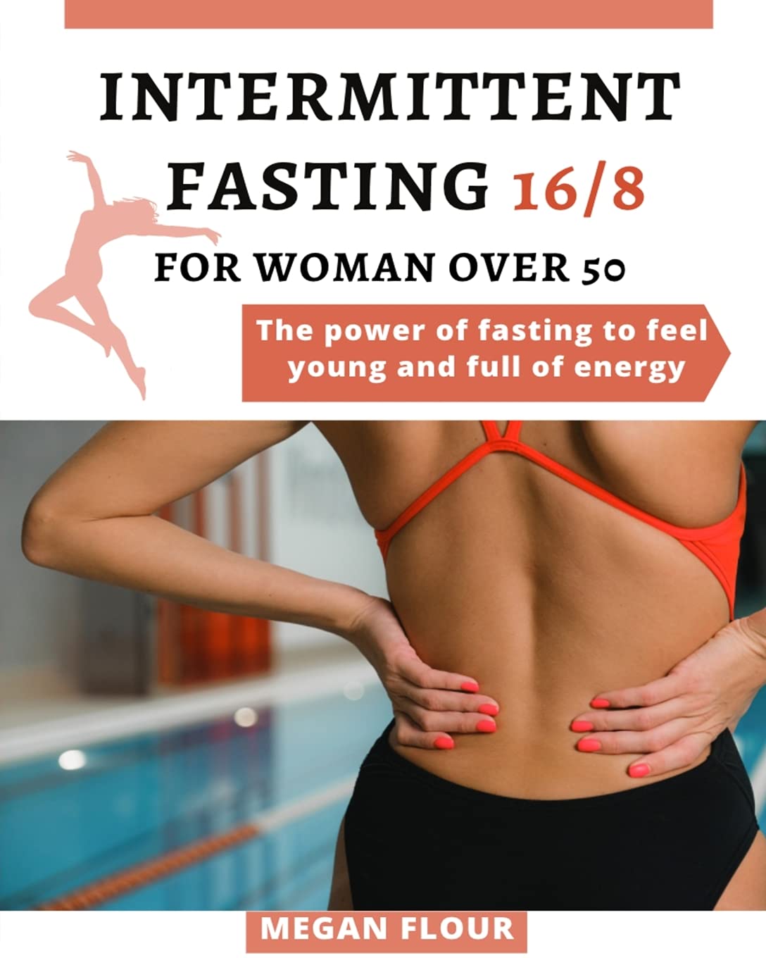 Intermittent Fasting 16: 8 for WOMAN over 50: THE POWER OF FASTING TO FEEL YOUNG AND FULL OF ENERGY Medicine