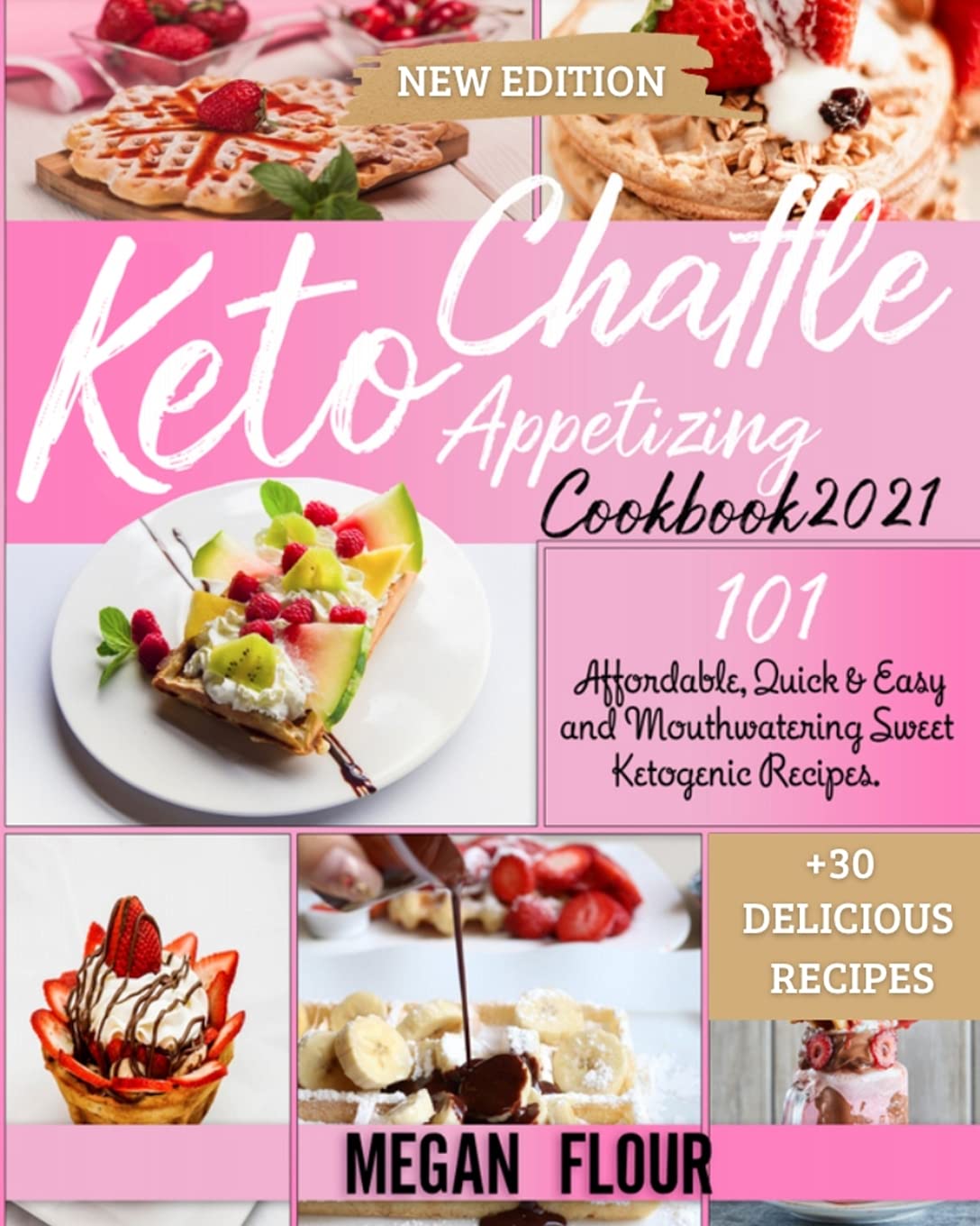 Keto Chaffle Appetizing Cookbook 2021: 101 Affordable, Quick AND Easy and Mouthwatering Sweet Ketogenic Recipes. Medicine