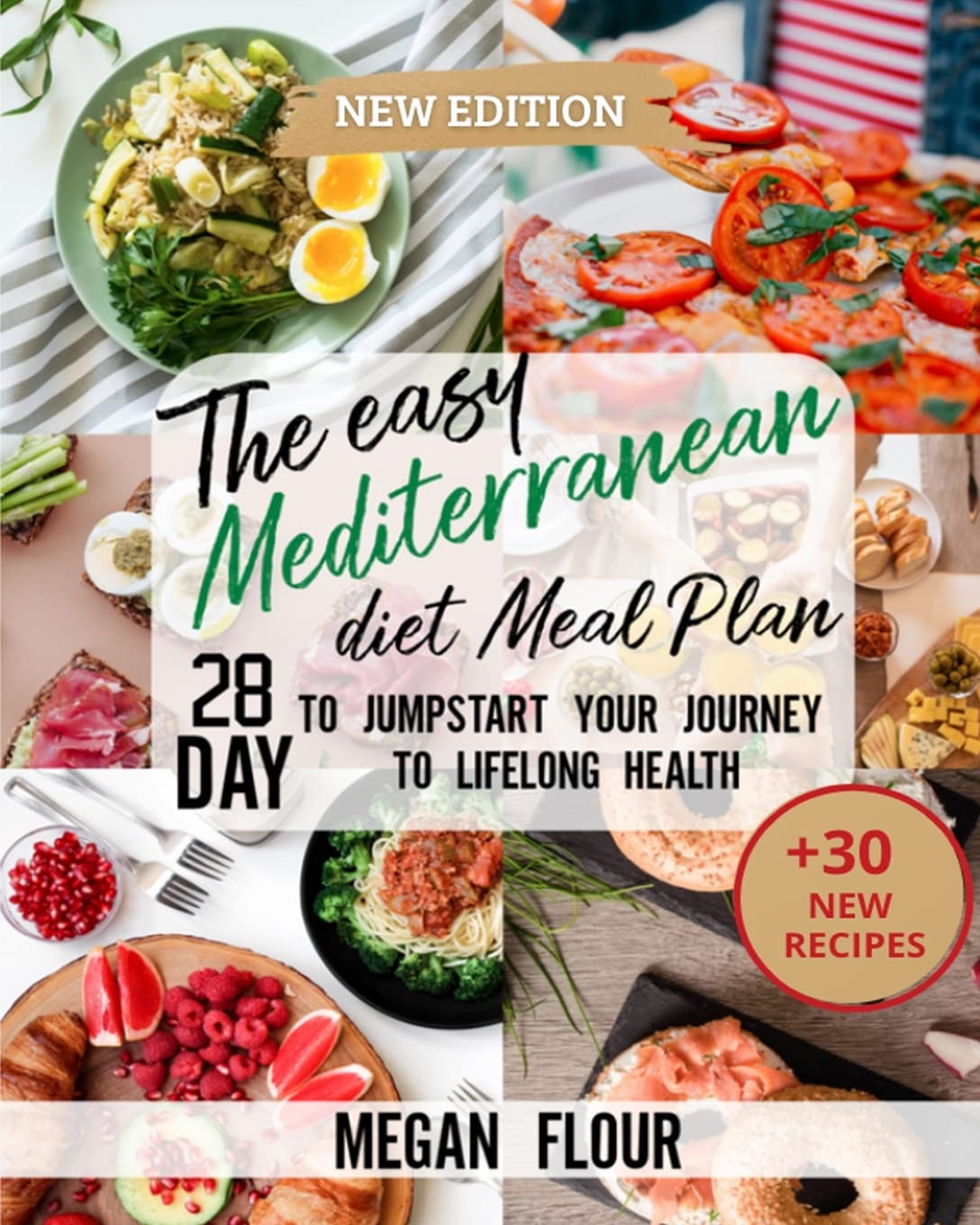 The Easy Mediterranean Diet Meal Plan: 28 Day to Jumpstart Your Journey To Lifelong Health (+30 new recipes Medicine