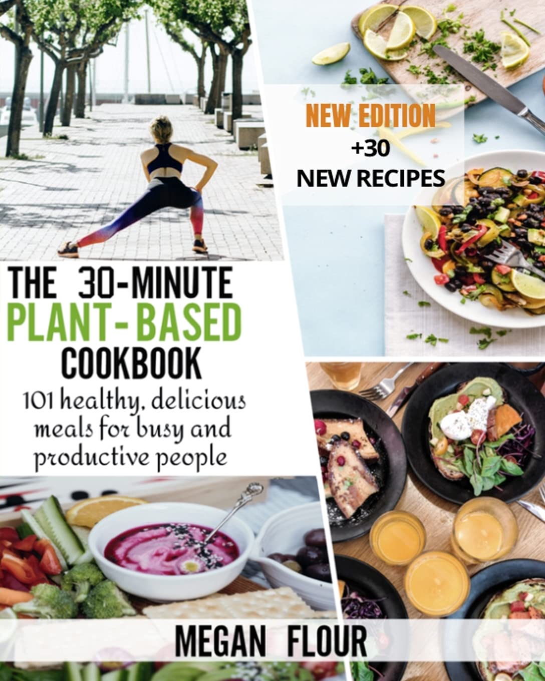 The 30-minute Plant-Based cookbook: 101 healthy, delicious meals for busy and productive people (+30 new recipes) Medicine