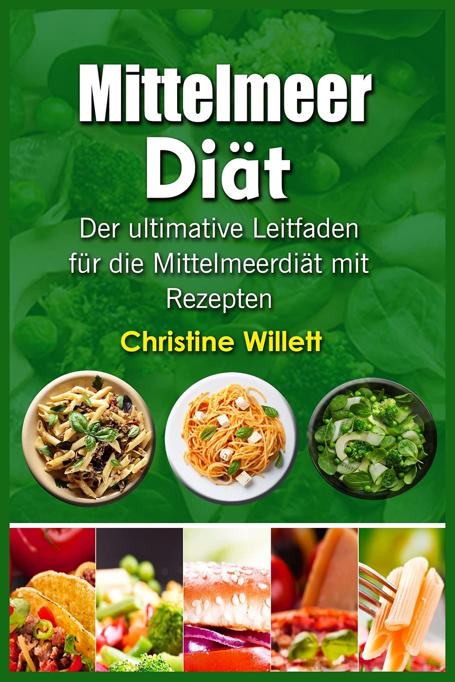 Mittelmeer Diät: Der ultimative Leitfaden für die Mittelmeerdiät mit Rezepten Leisure, Home & Garden