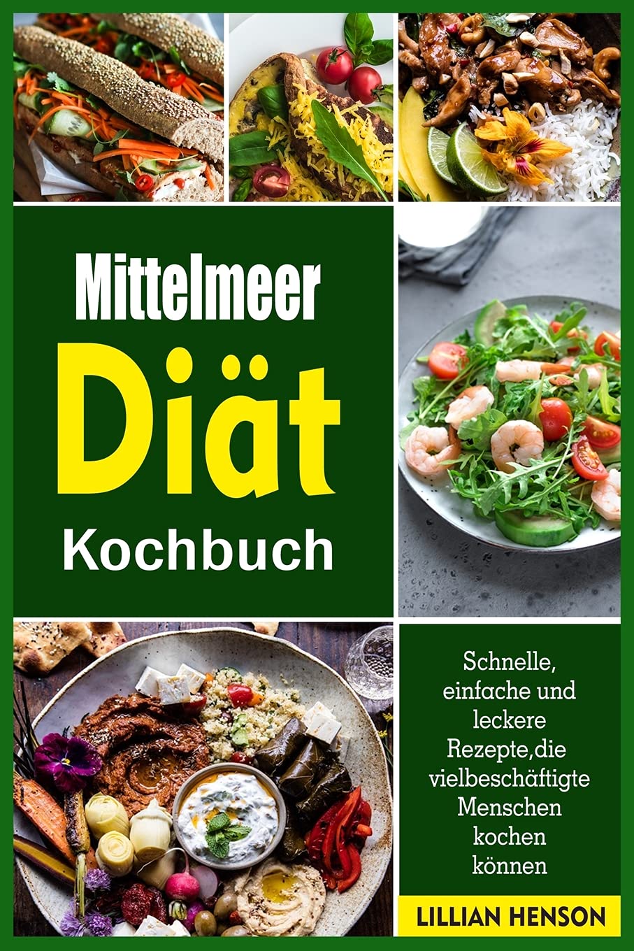 Mittelmeer Diät Kochbuch: Schnelle, einfache und leckere Rezepte, die vielbeschäftigte Menschen kochen können Leisure, Home & Garden