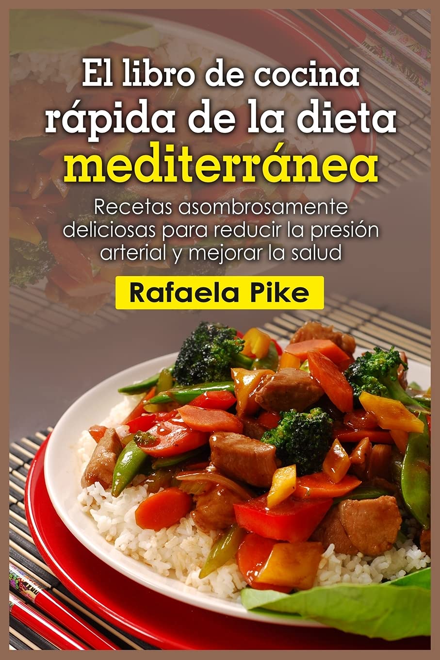 El libro de cocina rápida de la dieta mediterránea: Recetas asombrosamente deliciosas para reducir la presión arterial y mejorar la salud Leisure, Home & Garden