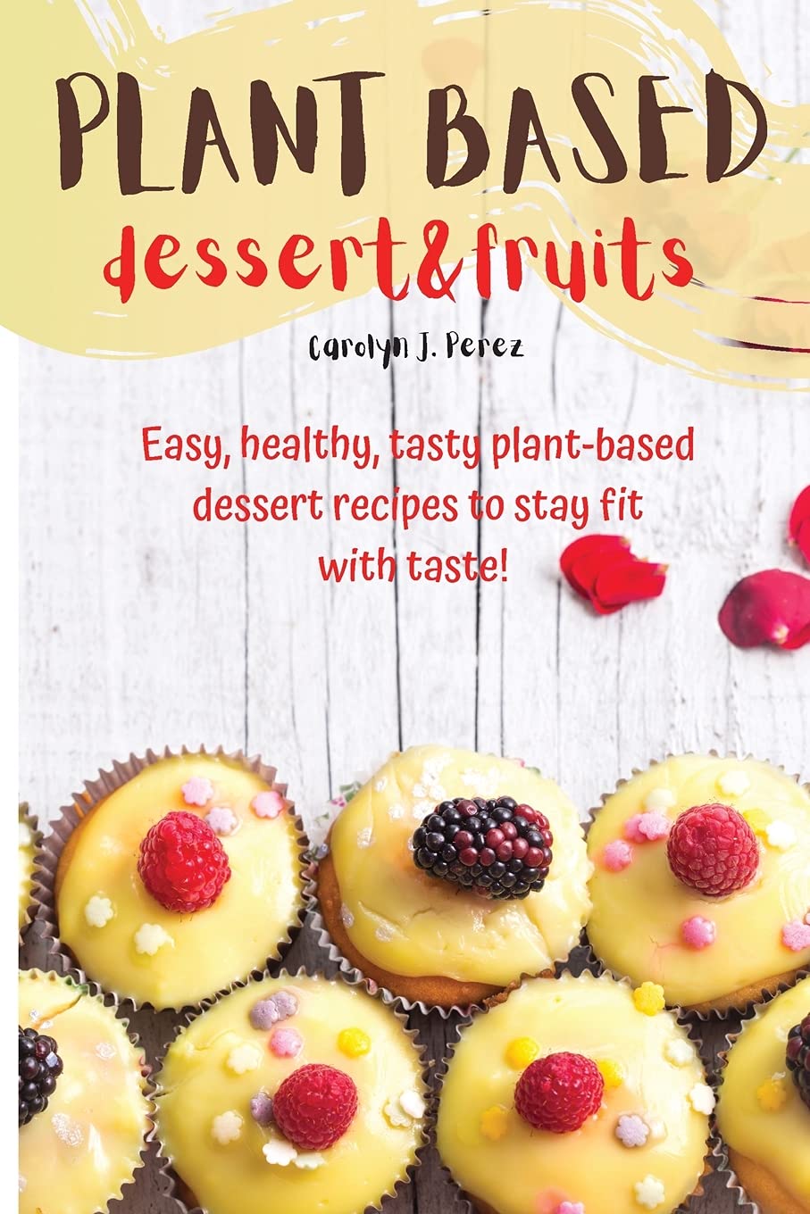 Plant-Based dessert & fruits Health, Nutrition & Fitness