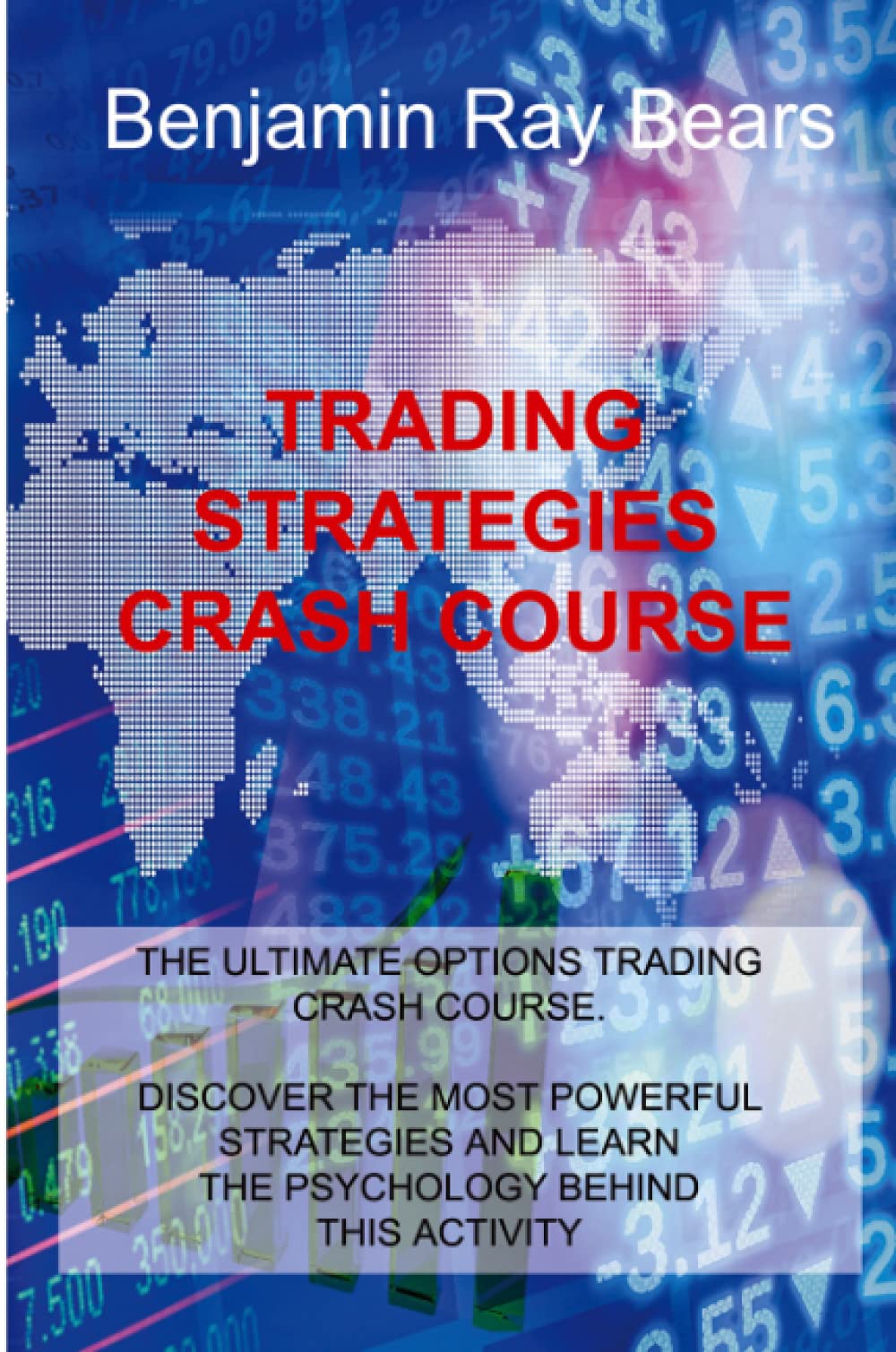 Options Trading Crash Course: THE ULTIMATE OPTIONS TRADING CRASH COURSE. DISCOVER THE MOST POWERFUL STRATEGIES AND LEARN THE PSYCHOLOGY BEHIND THIS ACTIVITY Business, Finance & Career