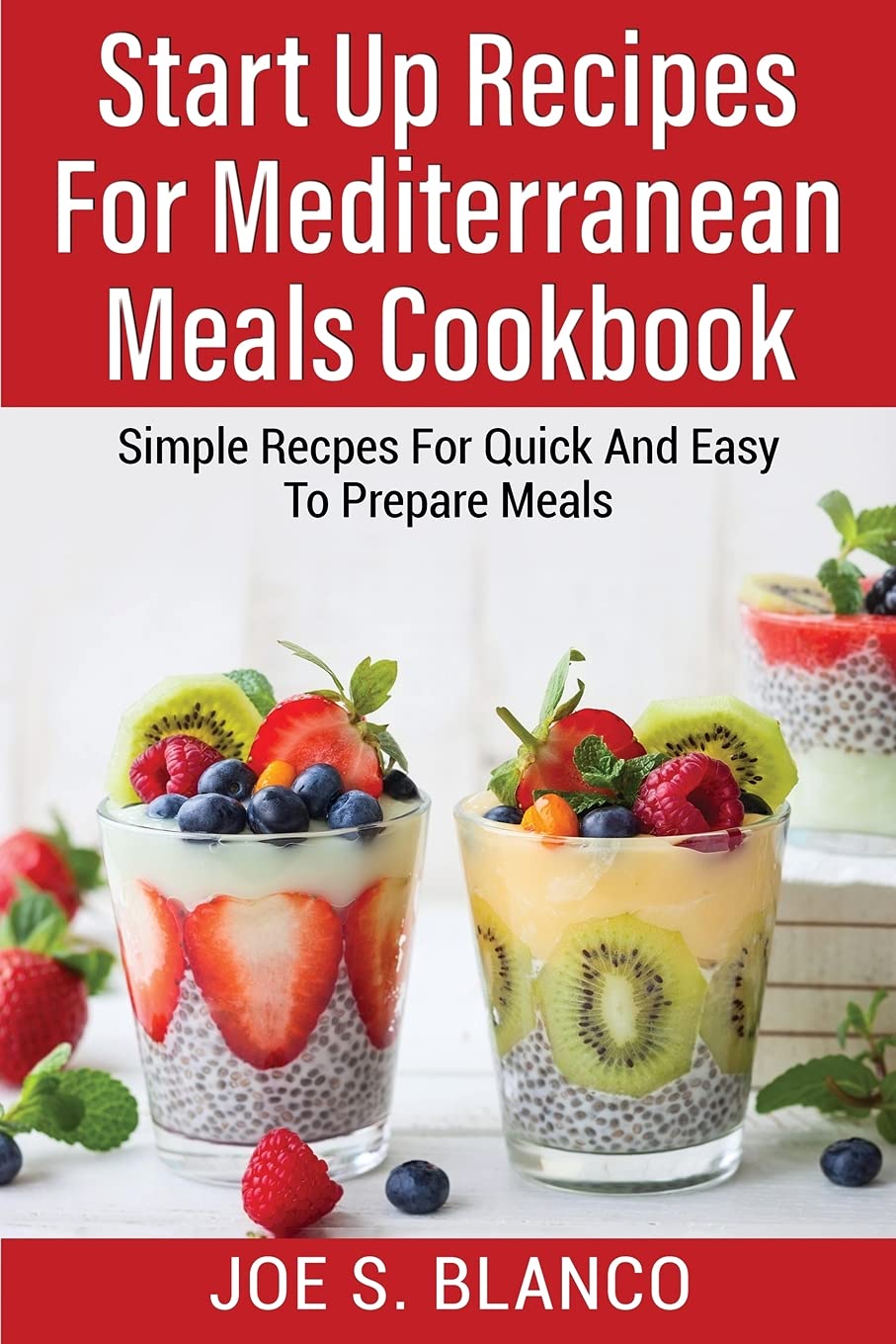 Start Up Recipes for Меdіtеrrаnеаn Meals Сооkbооk: Simple Recpes For Quick And Easy To Prepare Meals Medicine