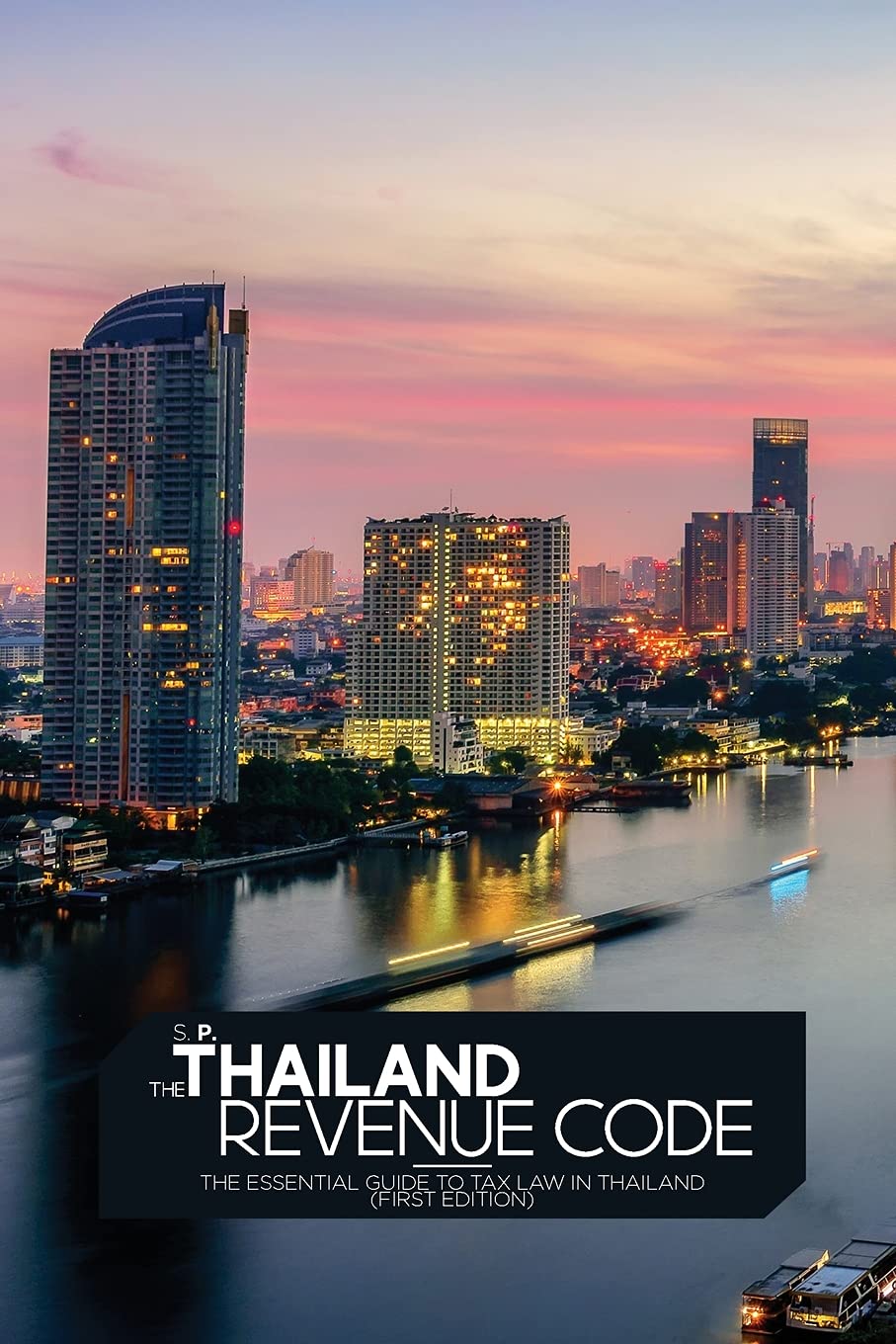 The Thailand Revenue Code: The essential guide to tax law in Thailand (First Edition) Law