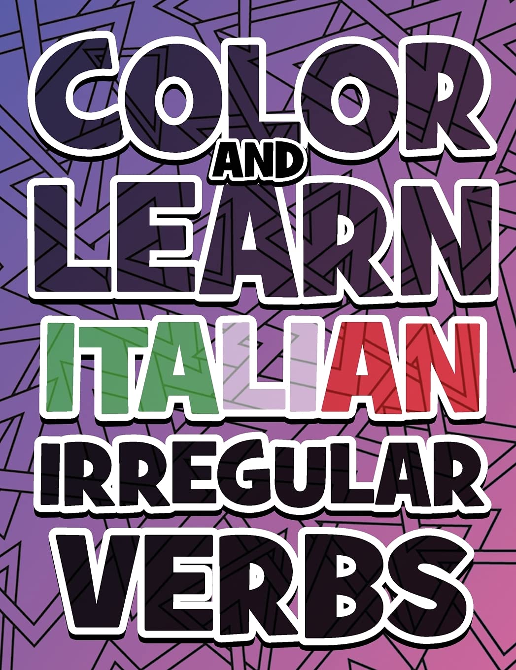 COLOR AND LEARN ITALIAN IRREGULAR VERBS - ALL You Need is Verbs: Learn Italian in a simple way - Color mandalas and irregular verbs - Coloring Book - Learn Italian Computer Science